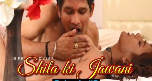 Shila ki Jawani S01 E02 (2020) UNRATED Hindi Hot Web Series