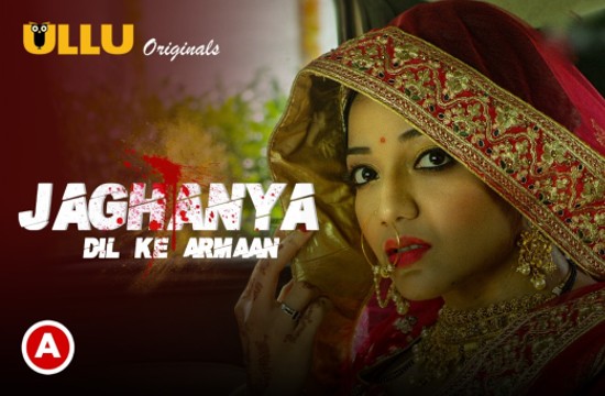 +18 Jaghanya ( Dil Ke Armaan ) S01 E02 (2021) Hot Web Series Ullu Originals