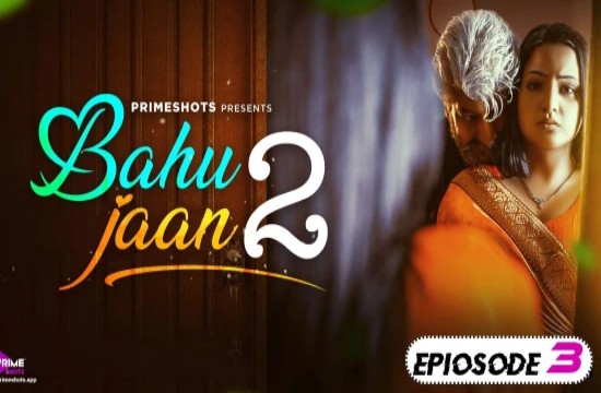 Bahu Jaan S02E03 (2022) Hindi Hot Web Series PrimeShots