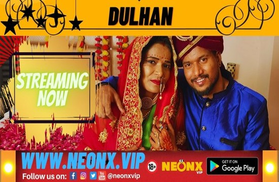 Dulhan (2023) UNCUT Hindi Short Film Neonx