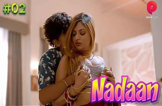 Nadaan S01E02 (2023) Hindi Hot Web Series PrimePlay