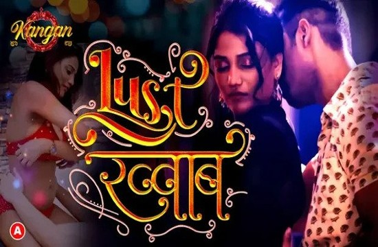 Lust Khwab S01E01 (2023) Hindi Hot Series Kangan