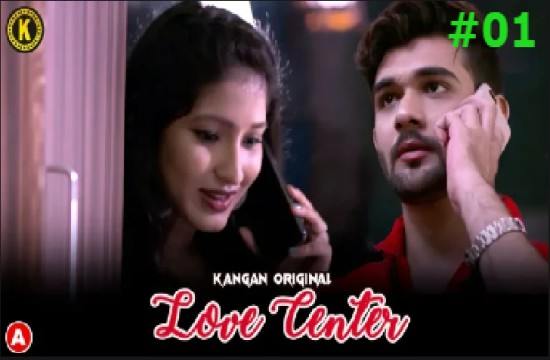 Love Center S01E01 (2023) Hindi Hot Web Series Kangan