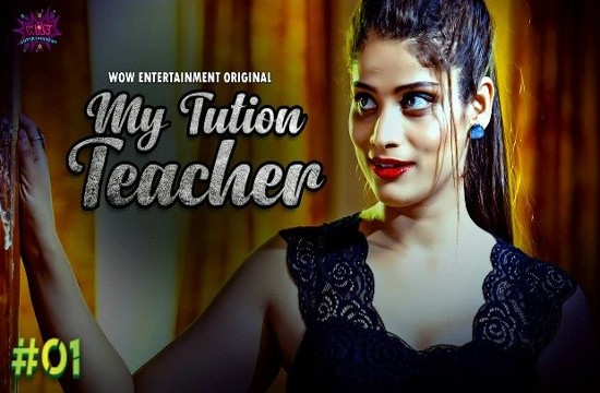 My Tuition Teacher S01E01 (2023) Hindi Hot Web Series WowEntertainment