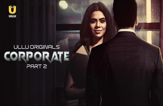 Corporate P02 (2024) Hindi Hot Web Series