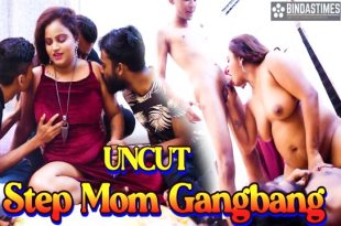 Step Mom Gangbang (2024) Uncut Hindi Short Film BindasTimes