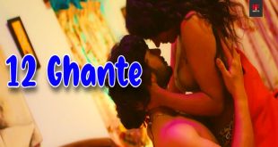 12 Ghante (2024) Hindi Hot Short Film Namasteyflix