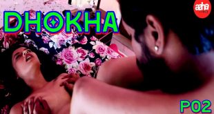 Dhokha P02 (2024) Hindi Hot Short Film Aahaflix