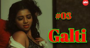 Galti S01E03 (2024) Hindi Hot Web Series Aahaflix