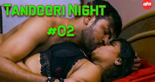 Tandoori Night S01E02 (2024) Hindi Hot Web Series Aahaflix