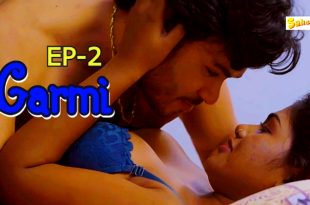 Garmi S01E02 (2024) Hindi Hot Web Series Sahelii