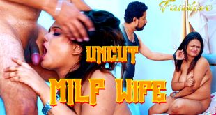 MILF Wife (2024) Uncut Hindi Short Film Fanslove