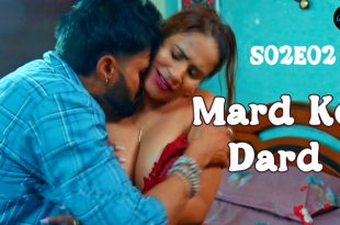 Mard Ko Dard S02E02 (2024) Hindi Hot Web Series Aahaflix