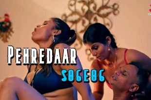 Pehredaar S06E06 (2024) Hindi Hot Web Series BigPlay