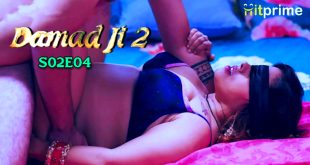 Damaad Ji S02E04 (2024) Hindi Hot Web Series Hitprime