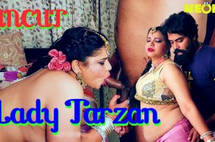 Lady Tarzan (2024) Uncut Hindi Short Film Neonx