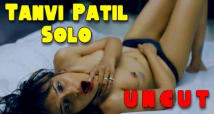 Tanvi Patil Solo (2024) Uncut Hindi Short Films