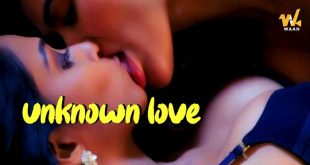 Unknown Love S01E01 (2024) Hindi Hot Web Series WaahApp