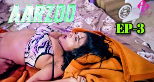 Aarzoo S01E03 (2024) Hindi Hot Web Series Hulchul