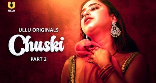 Chuski P02 (2024) Hindi Hot Web Series