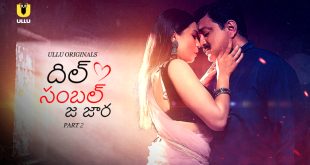 Dil Sambhal Ja Zara P02 (2024) Telugu Hot Web Series