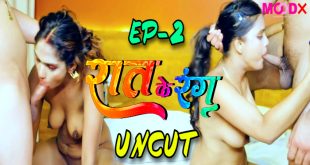 Raat Ke Rang S01E02 (2024) UNCUT Hindi Web Series Moodx