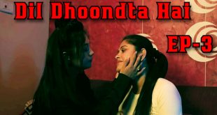 Dil Dhoondta Hai S01E03 (2024) Hindi Hot Web Series PatangMovies