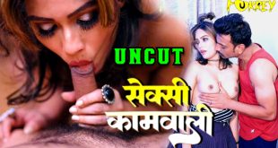 Sexy Kamwali (2024) Hot Hindi Short Film Fukrey