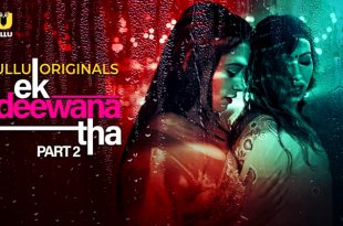 Ek Deewana Tha P02 (2024) Hindi Hot Web Series