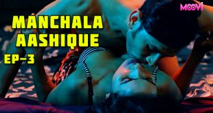 Manchala Aashique S01E03 (2024) Hindi Hot Web Series Moovi