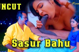 Sasur Bahu (2024) Hot Hindi Short Film Fanslove