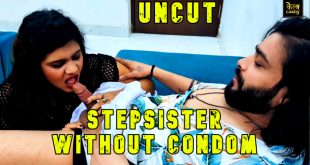 Stepsister Without Condom (2024) Hot Hindi Short Film Kelacandy